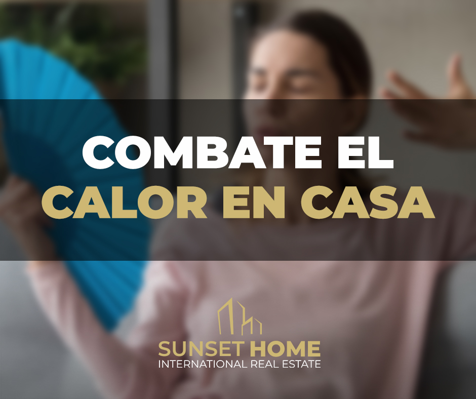 ¿Cómo Mantener La Casa Fresca En Plena Ola De Calor? – KW Sunset