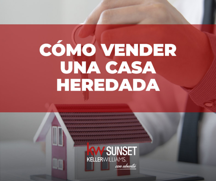 Consejos Y Pasos Para Vender Una Vivienda Heredada Kw Sunset 5929